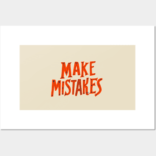 Make Mistakes Posters and Art